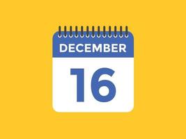 rappel du calendrier du 16 décembre. Modèle d'icône de calendrier quotidien du 16 décembre. modèle de conception d'icône calendrier 16 décembre. illustration vectorielle vecteur