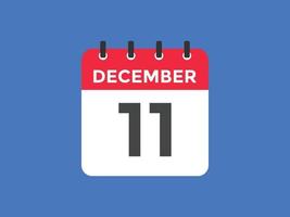 rappel du calendrier du 11 décembre. Modèle d'icône de calendrier quotidien du 11 décembre. modèle de conception d'icône calendrier 11 décembre. illustration vectorielle vecteur