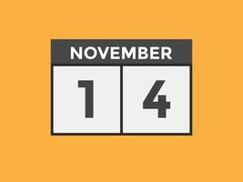 rappel du calendrier du 14 novembre. Modèle d'icône de calendrier quotidien du 14 novembre. modèle de conception d'icône calendrier 14 novembre. illustration vectorielle vecteur