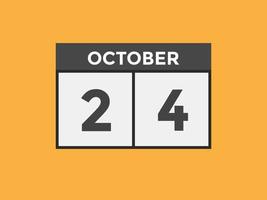 rappel du calendrier du 24 octobre. Modèle d'icône de calendrier quotidien du 24 octobre. modèle de conception d'icône calendrier 24 octobre. illustration vectorielle vecteur