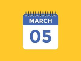 rappel du calendrier du 5 mars. Modèle d'icône de calendrier quotidien du 5 mars. modèle de conception d'icône calendrier 5 mars. illustration vectorielle vecteur