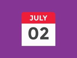rappel du calendrier du 2 juillet. Modèle d'icône de calendrier quotidien du 2 juillet. modèle de conception d'icône calendrier 2 juillet. illustration vectorielle vecteur