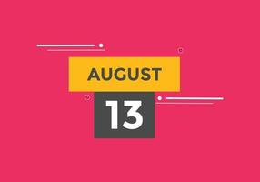 rappel du calendrier du 13 août. Modèle d'icône de calendrier quotidien du 13 août. modèle de conception d'icône calendrier 13 août. illustration vectorielle vecteur