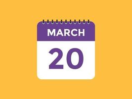 rappel du calendrier du 20 mars. Modèle d'icône de calendrier quotidien du 20 mars. modèle de conception d'icône calendrier 20 mars. illustration vectorielle vecteur