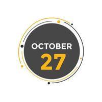 rappel du calendrier du 27 octobre. Modèle d'icône de calendrier quotidien du 27 octobre. modèle de conception d'icône calendrier 27 octobre. illustration vectorielle vecteur