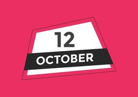 rappel du calendrier du 12 octobre. Modèle d'icône de calendrier quotidien du 12 octobre. modèle de conception d'icône calendrier 12 octobre. illustration vectorielle vecteur