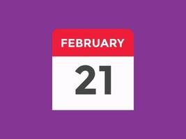 rappel du calendrier du 21 février. Modèle d'icône de calendrier quotidien du 21 février. modèle de conception d'icône calendrier 21 février. illustration vectorielle vecteur