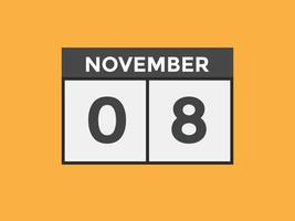rappel du calendrier du 8 novembre. Modèle d'icône de calendrier quotidien du 8 novembre. modèle de conception d'icône calendrier 8 novembre. illustration vectorielle vecteur