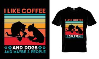 j'aime le café et les chiens et peut-être 3 personnes t-shirt design vecteur