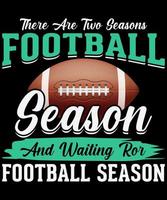 il y a deux saisons de football et en attente de conception de t-shirt de football de saison de football vecteur