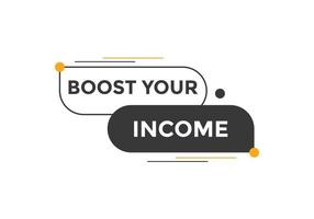 augmenter votre bouton de revenu. bulle. vous booster, bannière web colorée de revenu. illustration vectorielle vecteur