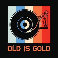 old is gold - conception ou affiche de t-shirt de concept de lecteur de vinyle vecteur