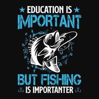 l'éducation est importante mais la pêche est plus importante - pêcheur, vecteur de poisson, emblèmes de pêche vintage, étiquettes de pêche, badges - conception de t-shirt de pêche