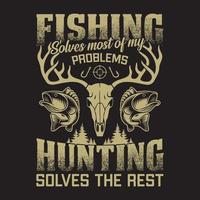 la pêche résout la plupart de mes problèmes la chasse résout le reste - conception de vecteur de citations de pêche, conception de t-shirt