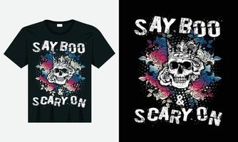 dites boo et effrayant sur la conception de t-shirt de crâne, t-shirt d'halloween, vecteur d'halloween beau et accrocheur