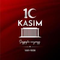 10 kasim ataturk'u anma gunu traduire l'anniversaire de la mort de mustafa kemal ataturk. 10 novembre vecteur