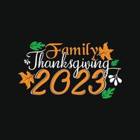 action de grâces familiale 2023. peut être utilisé pour les impressions de t-shirts, les citations d'automne, les vecteurs de t-shirts, les conceptions de chemises cadeaux, les conceptions d'impression de mode, les cartes de vœux, les invitations, les messages, les tasses et les baby showers. vecteur