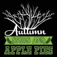 les ciels d'automne et les tartes aux pommes peuvent être utilisés pour les impressions de t-shirts, les citations d'automne, les vecteurs de t-shirts, les conceptions de chemises cadeaux et les conceptions de mode pour les cartes, les bannières et les impressions de baby shower vecteur