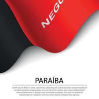 agitant le drapeau de paraiba est un état du brésil sur fond blanc. vecteur