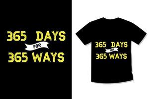 Conception de t-shirt de motivation de typographie de 365 jours vecteur