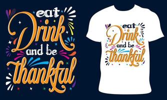 manger, boire et être reconnaissant conception de vecteur de t-shirt typographie