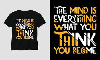 l'esprit est tout ce que vous pensez devenir - conception de t-shirt de typographie motivationnelle vecteur