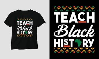 enseignez l'histoire des noirs - t-shirt mois de l'histoire des noirs vecteur