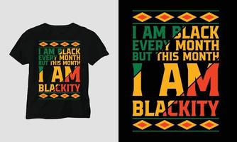 je suis noir tous les mois mais ce mois-ci je suis noir - t-shirt du mois de l'histoire des noirs vecteur