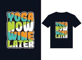 yoga maintenant vin plus tard illustration pour la conception de t-shirts prêts à imprimer vecteur