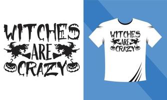 les sorcières sont folles - modèle de conception de t-shirt halloween. modèle de conception de t-shirt joyeux halloween facile à imprimer tout usage pour hommes, femmes et enfants vecteur