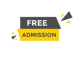 bouton de texte d'admission gratuite. bulle. bannière web colorée d'entrée gratuite. illustration vectorielle vecteur