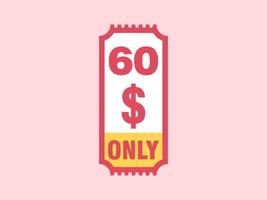 60 dollars seulement signe de coupon ou étiquette ou bon de réduction étiquette d'économie d'argent, avec illustration vectorielle de coupon l'offre d'été se termine les vacances du week-end vecteur