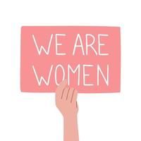 nous sommes des femmes. pancarte des droits des femmes, concept de pouvoir des filles. droits des femmes, imprimé féminisme vecteur