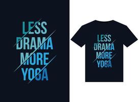 moins de drame plus d'illustration de yoga pour la conception de t-shirts prêts à imprimer vecteur