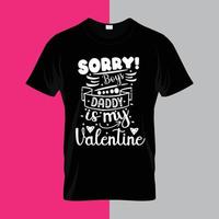 Désolé les garçons papa est mon lettrage de typographie de la Saint-Valentin pour la conception gratuite de t-shirt vecteur