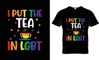 je mets le thé dans la conception de t-shirts lgbt gay payés, le slogan de t-shirt payé gay et la conception de vêtements, la typographie payée gay, le vecteur payé gay, l'illustration payée gay