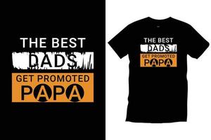 les meilleurs papas sont promus papa. citations modernes motivation inspirante typographie cool vecteur de conception de t-shirt noir tendance.