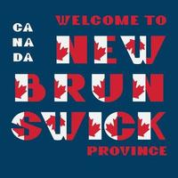 affiche de motivation de style drapeau du canada avec texte bienvenue au nouveau-brunswick. typographie moderne pour l'impression graphique de l'entreprise de voyages d'affaires, mode hipster. illustration vectorielle. vecteur