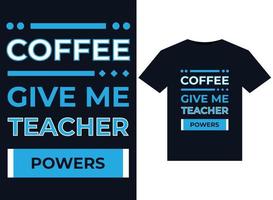 le café me donne des pouvoirs d'enseignant illustration pour la conception de t-shirts prêts à imprimer vecteur