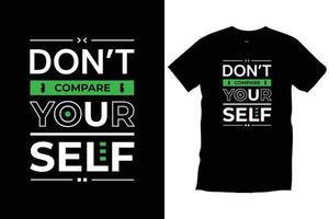 ne te compare pas. citations modernes motivation inspirante typographie cool vecteur de conception de t-shirt noir tendance.