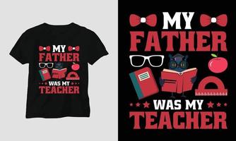mon père était mon professeur - t-shirt journée des enseignants vecteur