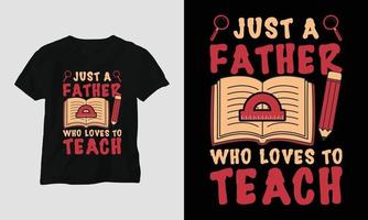 juste un père qui aime enseigner - t-shirt journée des enseignants vecteur