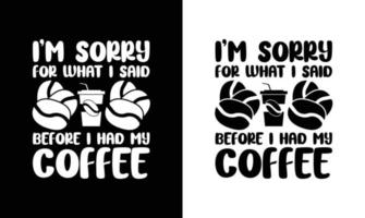 conception de t-shirt de citation de café, typographie vecteur