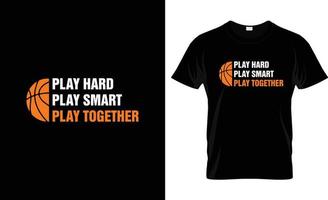 jouer dur jouer intelligemment jouer ensemble conception de t-shirt de basket-ball, slogan de t-shirt de basket-ball et conception de vêtements, typographie de basket-ball, vecteur de basket-ball, illustration de basket-ball