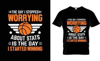 conception de t-shirt de basket-ball, slogan de t-shirt de basket-ball et conception de vêtements, le jour où j'ai cessé de m'inquiéter de la typographie des statistiques de basket-ball, vecteur de basket-ball, illustration de basket-ball