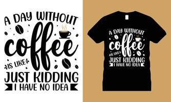 vecteur de conception de t-shirt graphique café. tasse, motivation, typographie, artisanat,