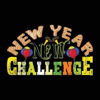 le nouveau défi du nouvel an peut être utilisé pour la conception de mode de t-shirt de bonne année, la conception de typographie du nouvel an, les vêtements de jurons, les vecteurs de t-shirt, la conception d'autocollants, les cartes, les messages et les tasses vecteur