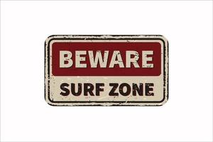 méfiez-vous de la zone de surf signe de métal rouillé vintage sur fond blanc, illustration vectorielle vecteur