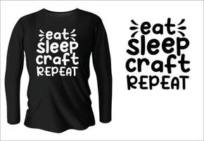 manger dormir artisanat répéter la conception de t-shirt avec le vecteur