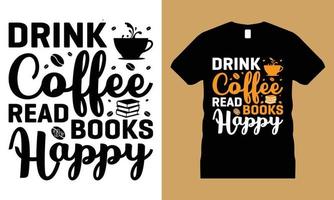 vecteur de conception de t-shirt graphique café. tasse, motivation, typographie, artisanat,